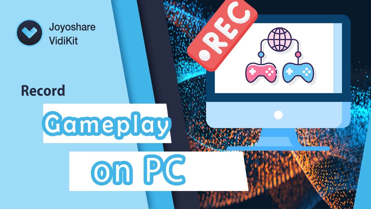 How to Record Gameplay on PC | Joyoshare VidiKit