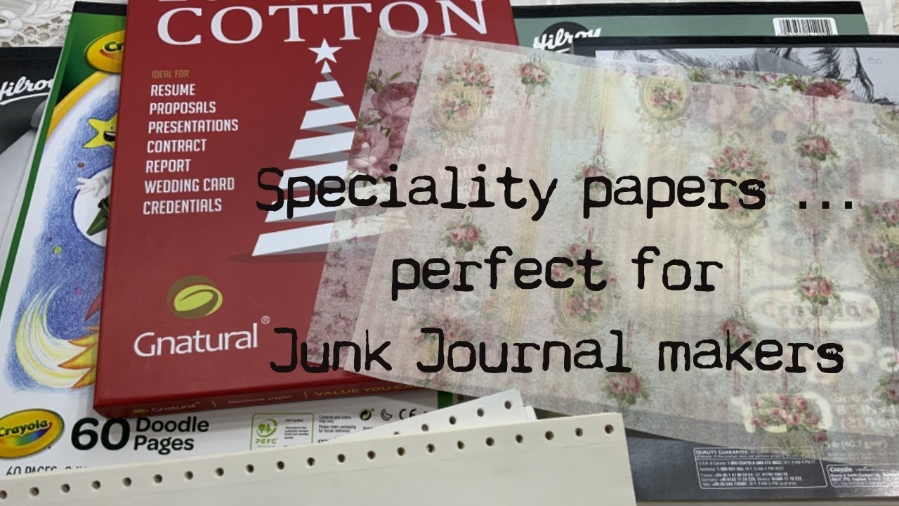 Special papers that I love, review of papers to print on & tracing paper - for Junk Journal makers.