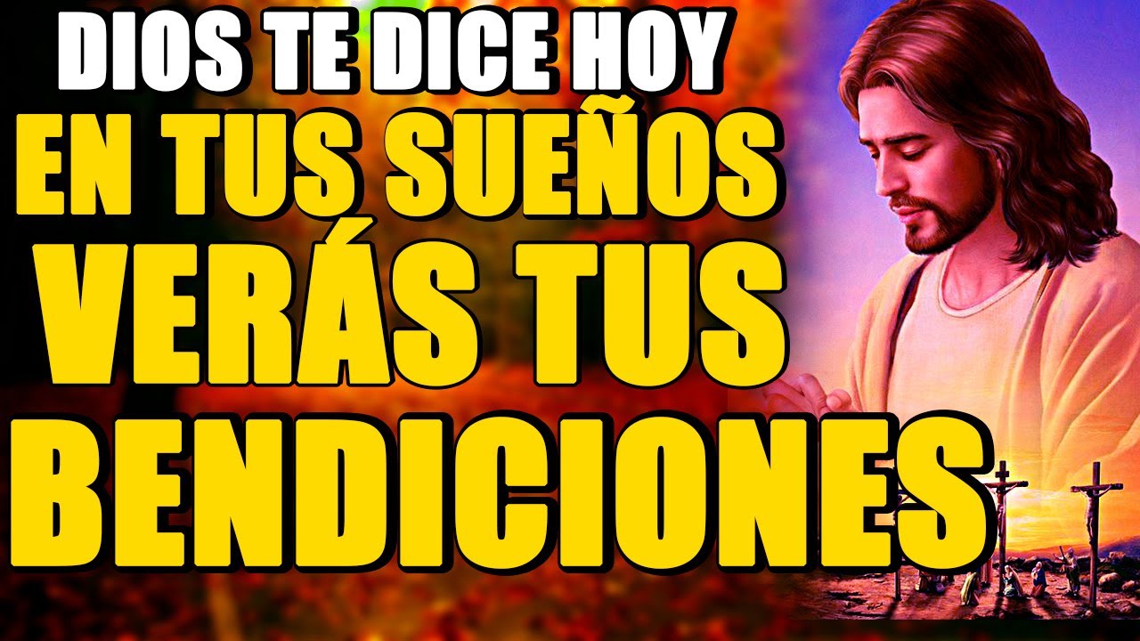 DIOS TE DICE HOY: En tus sueños, verás todas LAS BENDICIONES QUE tengo para ti, Escucha esto !