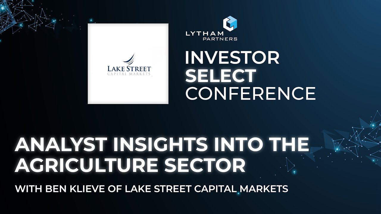 Analyst Insights into the Agriculture Sector @ Lytham Partners 2024 Investor Select Conference