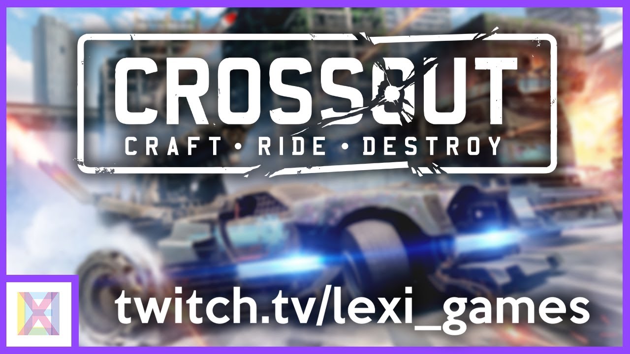 Crossout Sunday Stream 18/08/2024