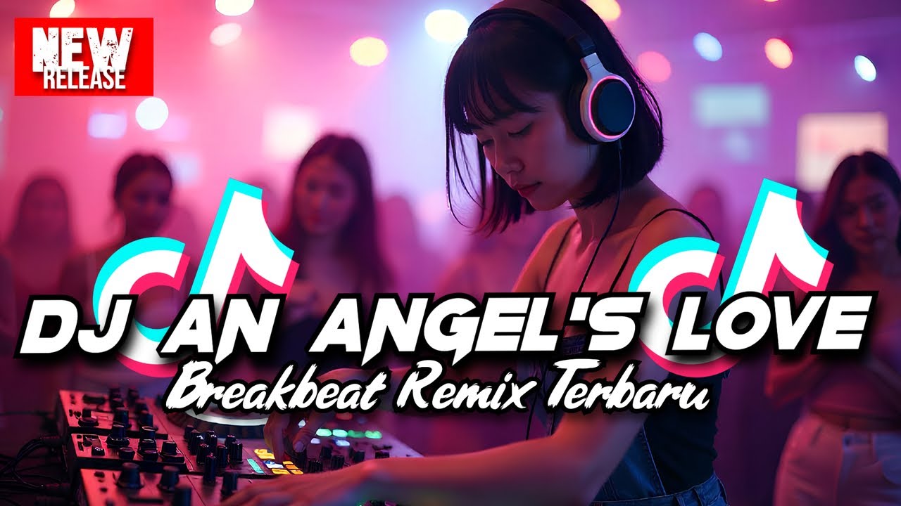 DJ AN ANGEL'S LOVE BREAKBEAT REMIX TERBARU 2025