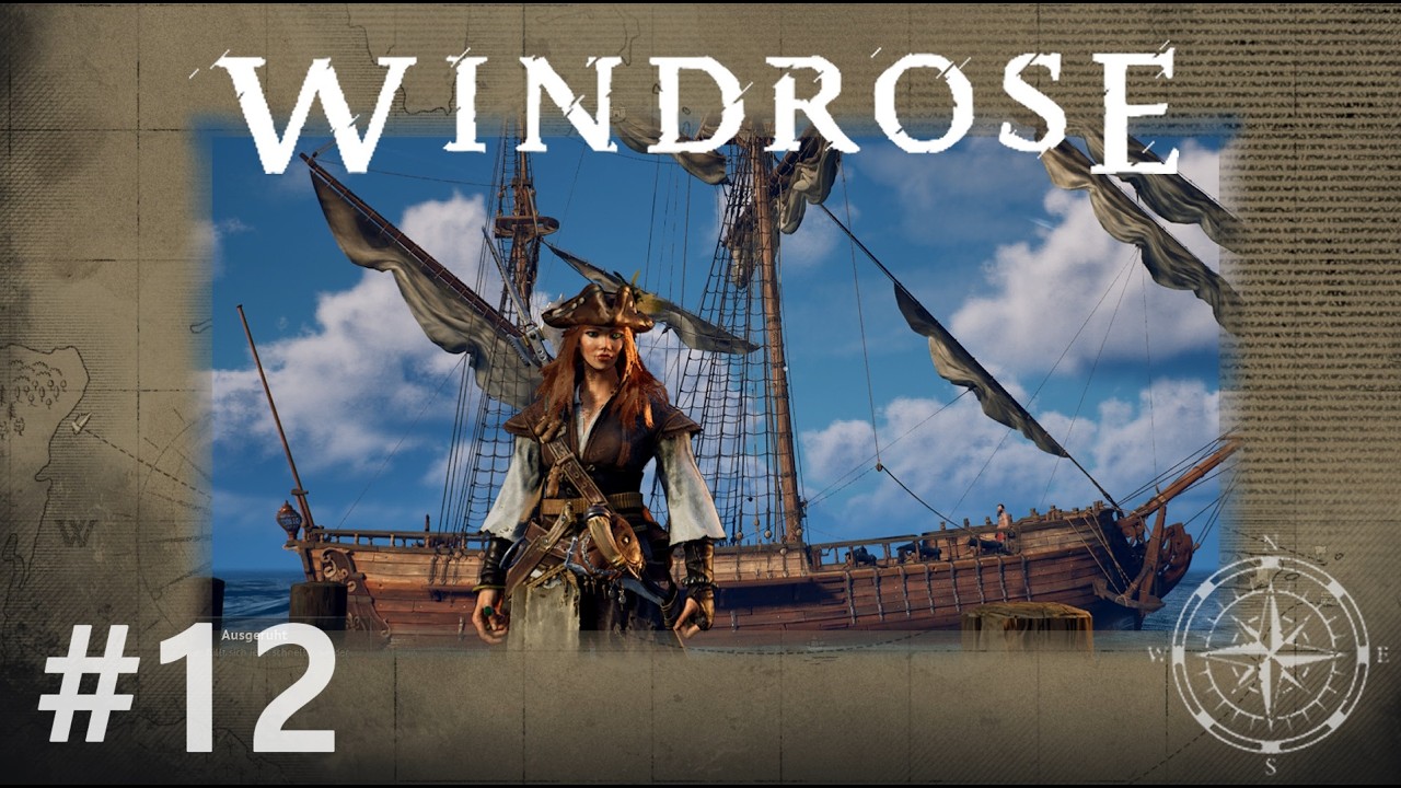 Windrose #12 Kapitän unseres eigenen Schiffes!