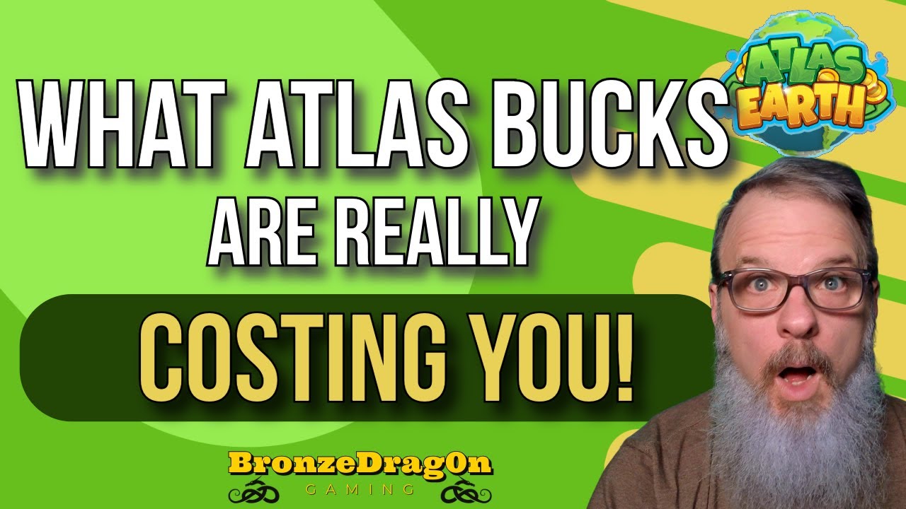 What Atlas Bucks are Really Costing you in Atlas Earth!