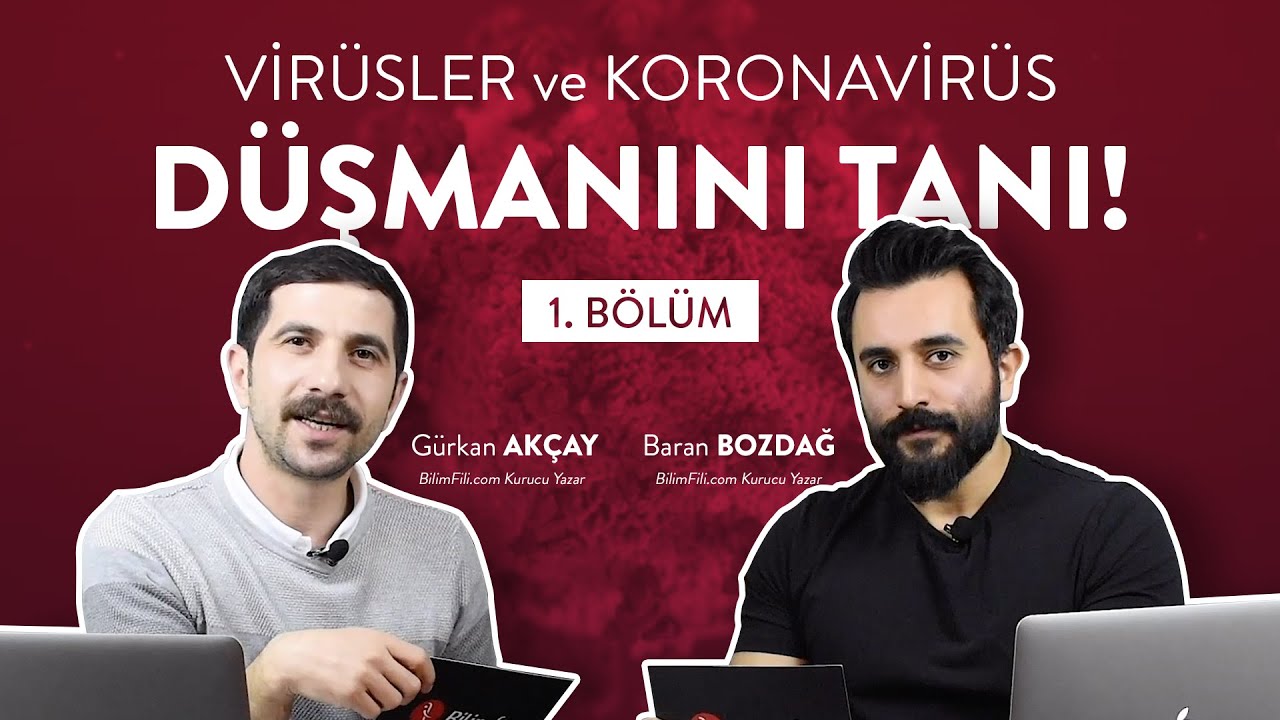 BilimFili Podcast 16: Vir&uuml;sler ve Koronavir&uuml;s - D&uuml;şmanını Tanı! / 1. B&ouml;l&uuml;m