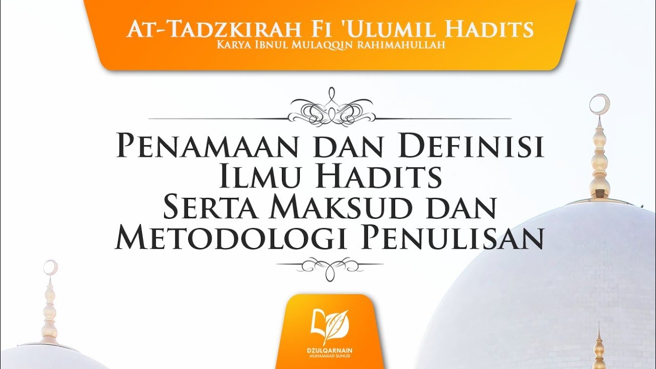 4. Penamaan dan Definisi Ilmu Hadits serta Maksud dan Metodologi Penulisan