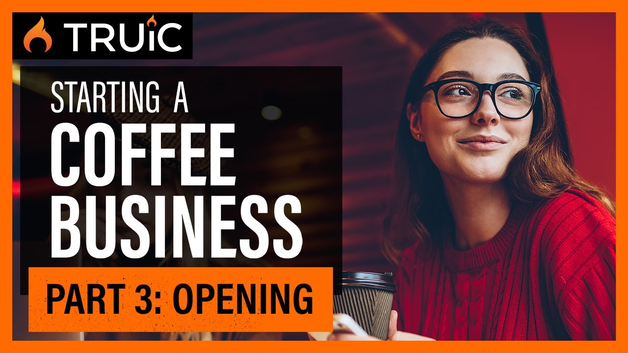 Starting a Coffee Shop Business: Part Three (Opening)