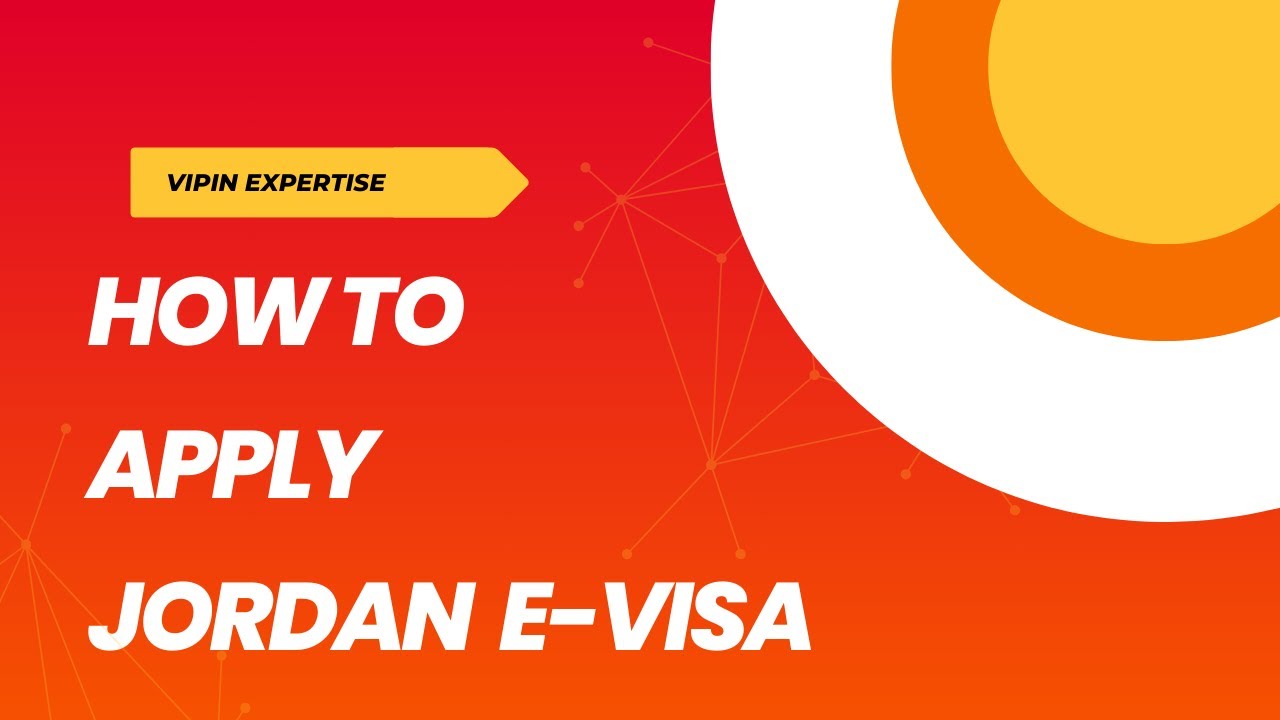 Jordan E-visa How to Apply- Detail Guidance and Tutorial