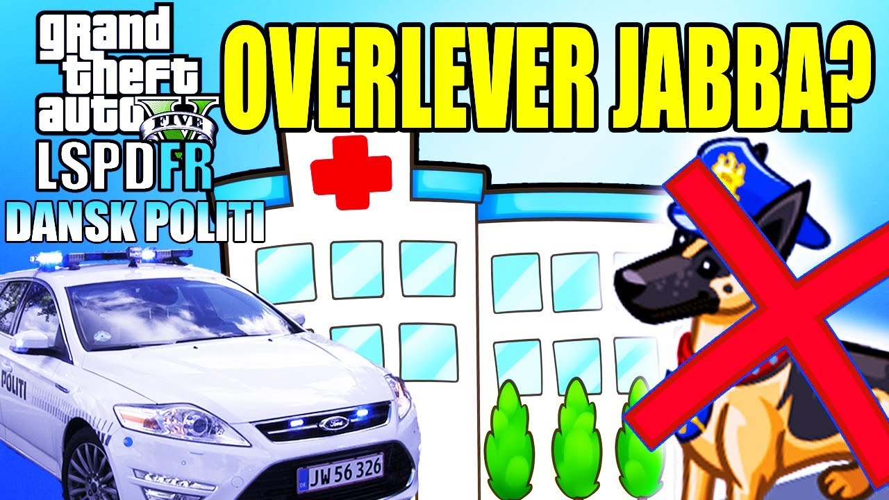 GTA V LSPD:FR - OVERLEVER POLITIHUNDEN JABBA?! - DANSK POLITI [#52]