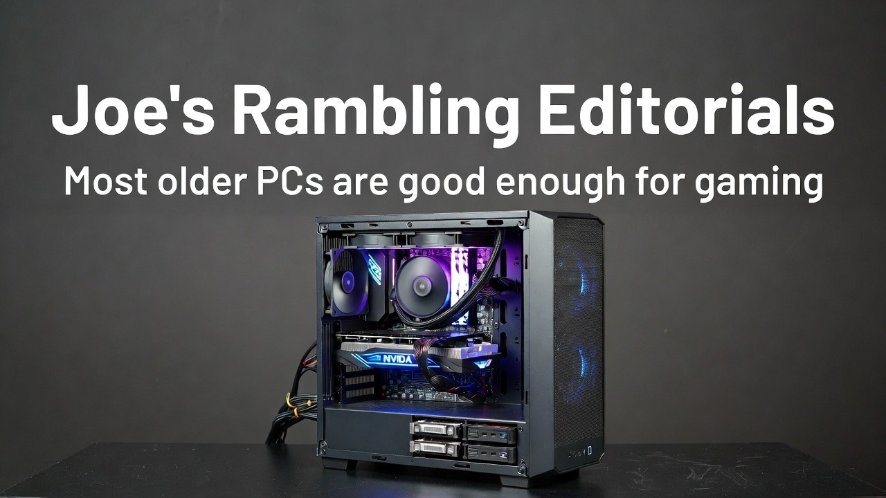 Joe's Rambling Editorials - Most older PCs are good enough for gaming