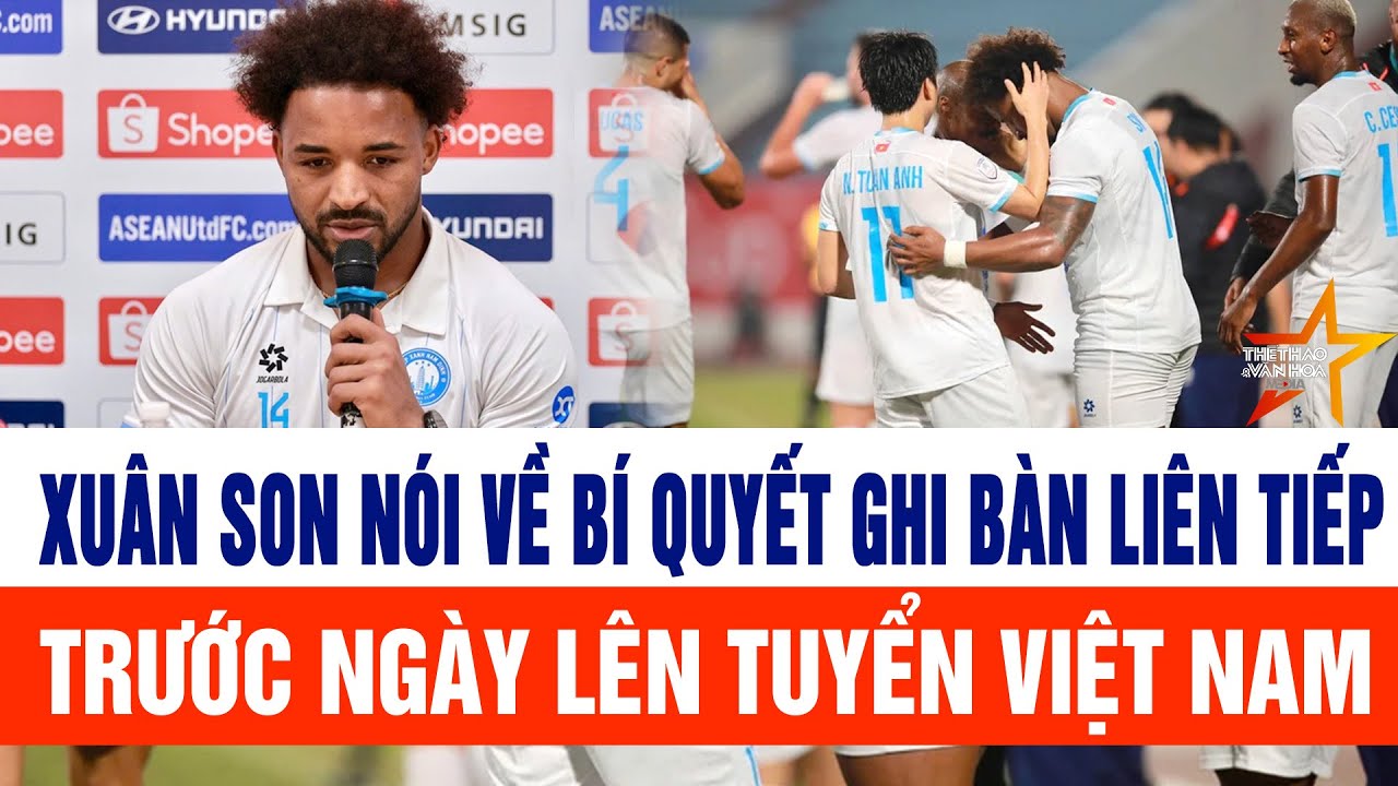 Ghi bàn liên tiếp, Xuân Son nói gì trước thềm tập trung đội tuyển Việt Nam?