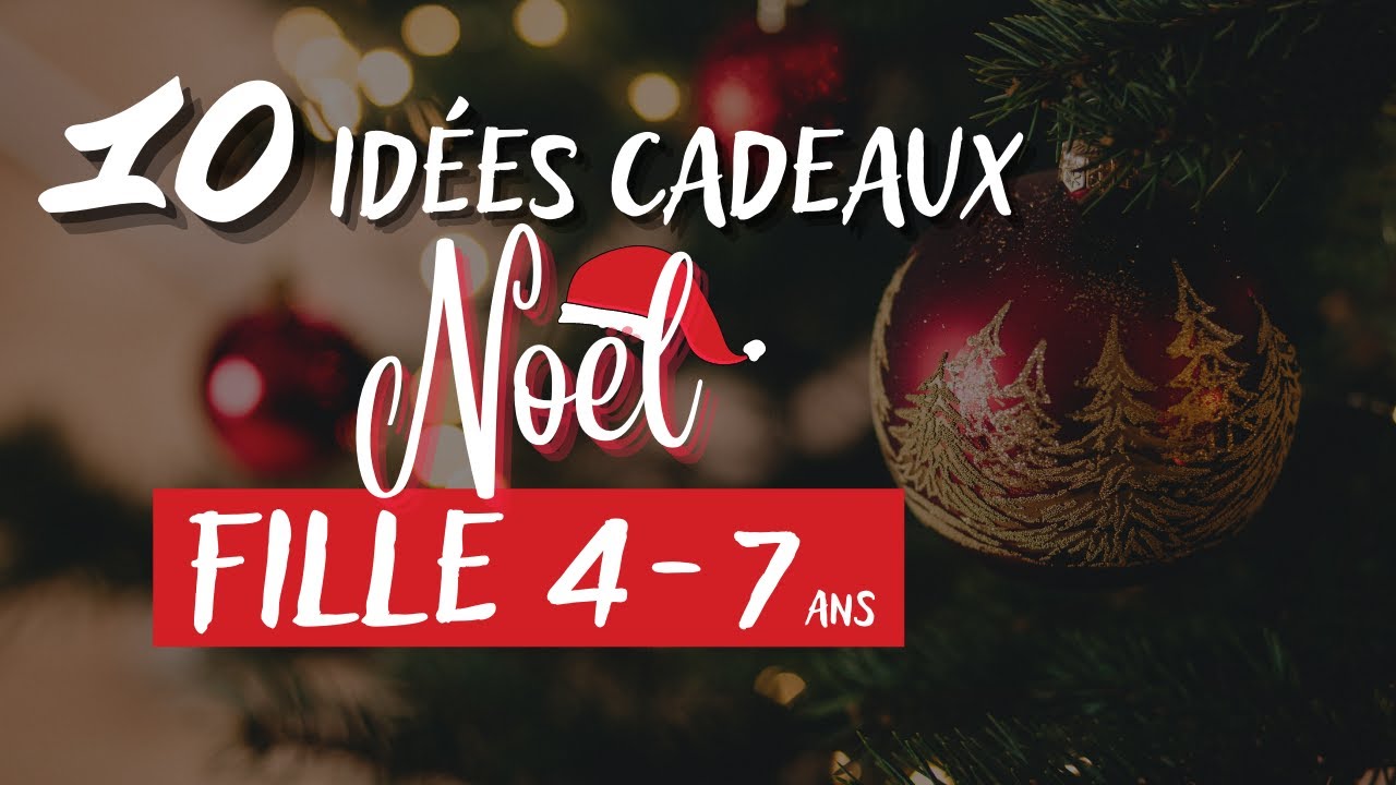 10 Idées Cadeaux de Noël 2025 pour Petite Fille (4 à 7 ans)