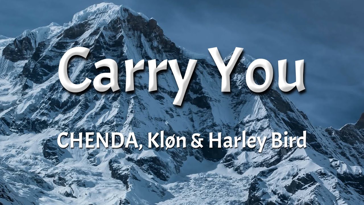 CHENDA, Kl&oslash;n & Harley Bird - Carry You (Lyrics)