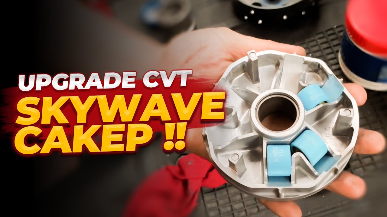 UPGRADE CVT SUZUKI SKYWAVE BARU BELI | KINCLONG + JENGAT BOS!!