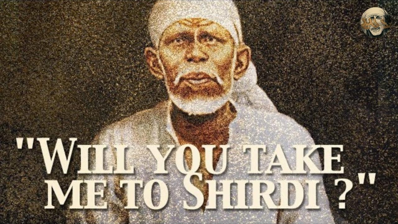 "Will You Take Me To Shirdi?"