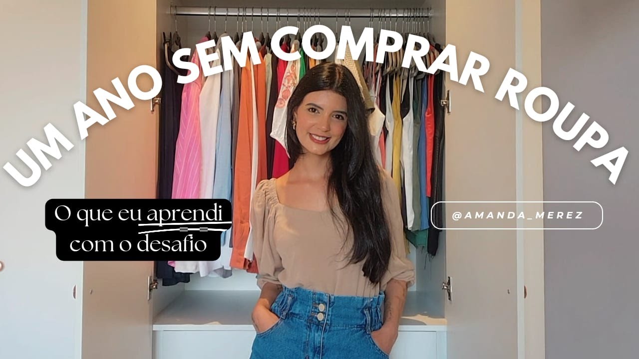 UM ANO SEM COMPRAR ROUPA | O que eu aprendi com o desafio