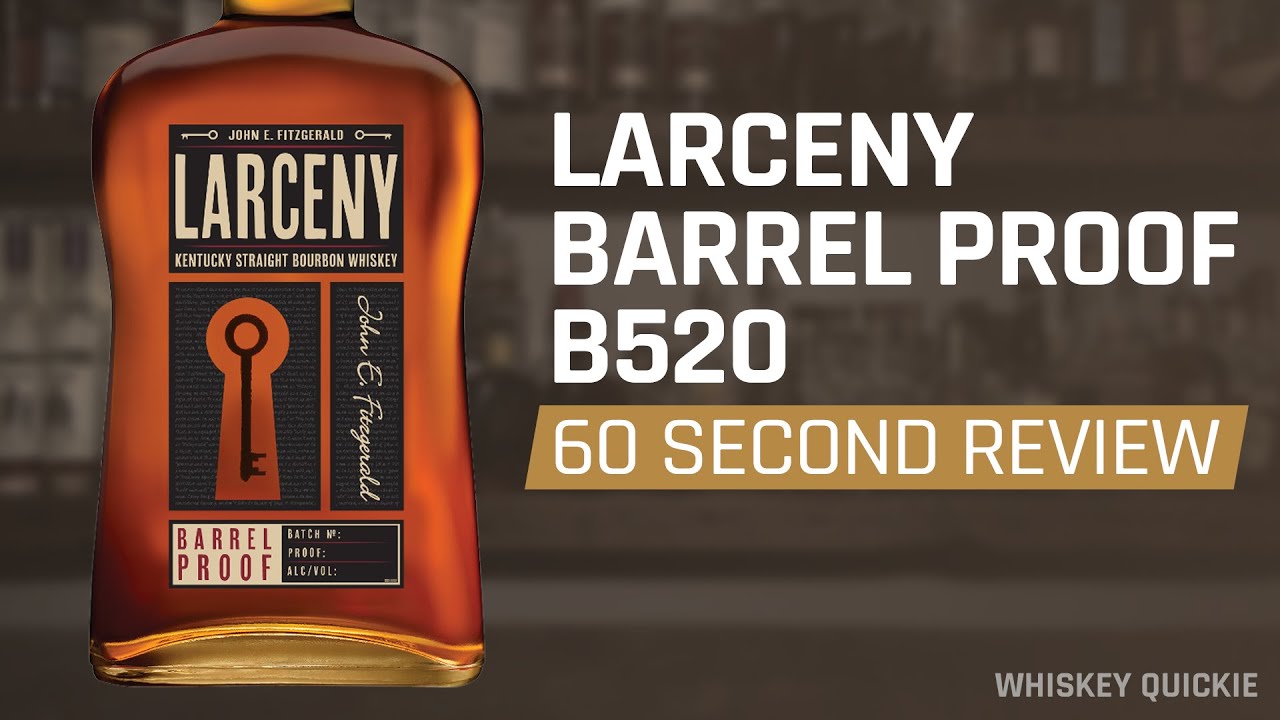 Larceny Barrel Proof B520 Review in 60 Seconds&nbsp;| Whiskey Quickie
