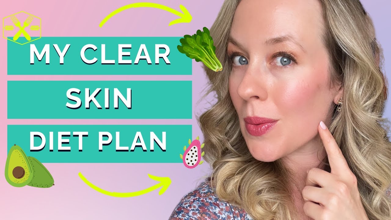 Clear skin diet - WHAT I EAT TO KEEP MY SKIN CLEAR