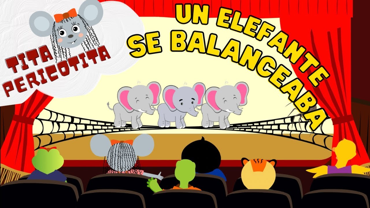 Un elefante se balanceaba...!!  - Canciones infantiles - Tita Pericotita