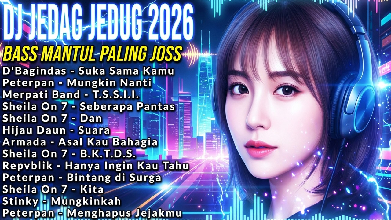 DJ Jedag Jedug Bass Mantul Paling Joss 2026 - Nonstop Paling Enak Teman Nyopir Gak Ngantuk | SWAMIX