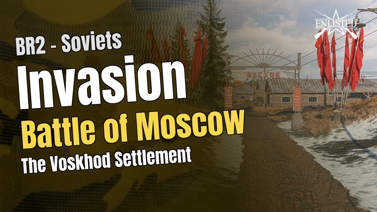 BR2  🇷🇺 Soviets: Battle of Moscow - The Voskhod Settlement (Invasion Offensive) - Enlisted Gamepl…