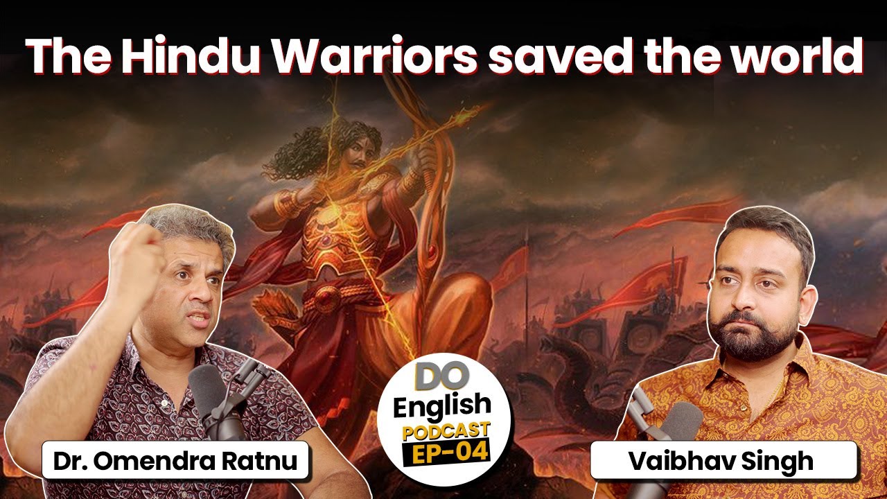 Omendra Ratnu Explains How Brave Hindu Warriors Saved The World From ISLAMIC Expansionism
