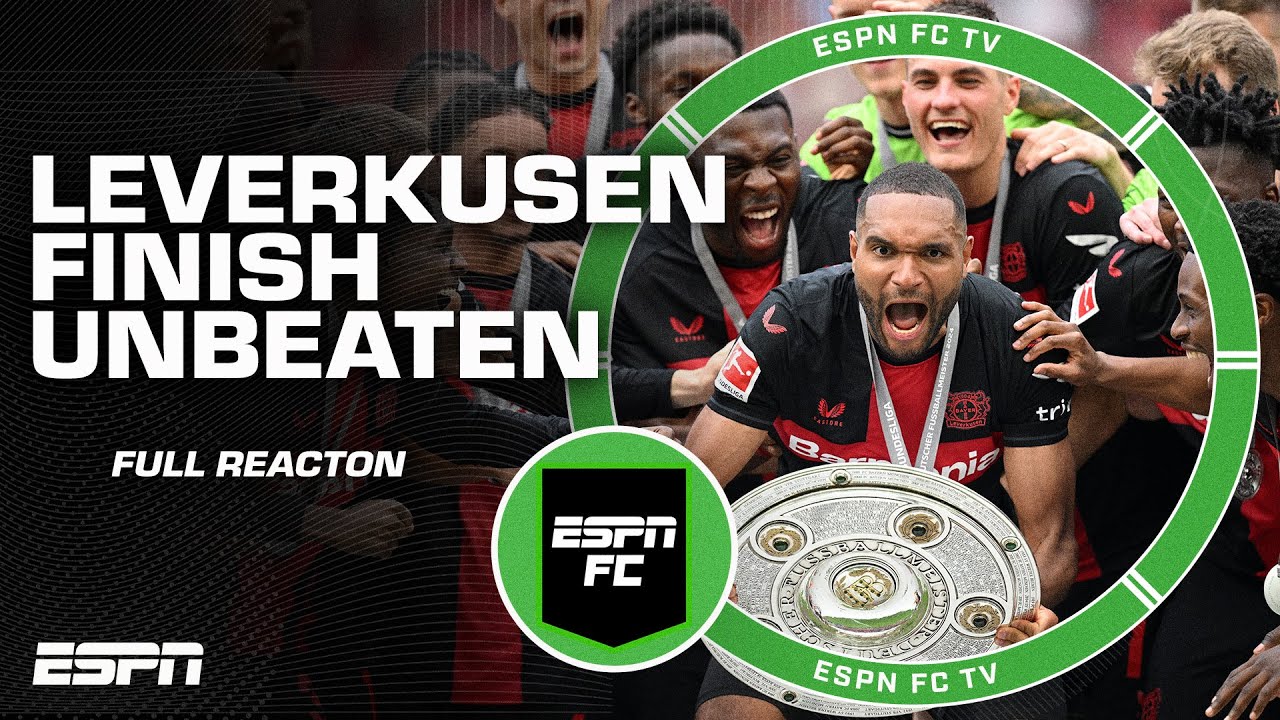 [FULL REACTION] Bayer Leverkusen complete FIRST-EVER unbeaten Bundesliga season 😱 | ESPN FC