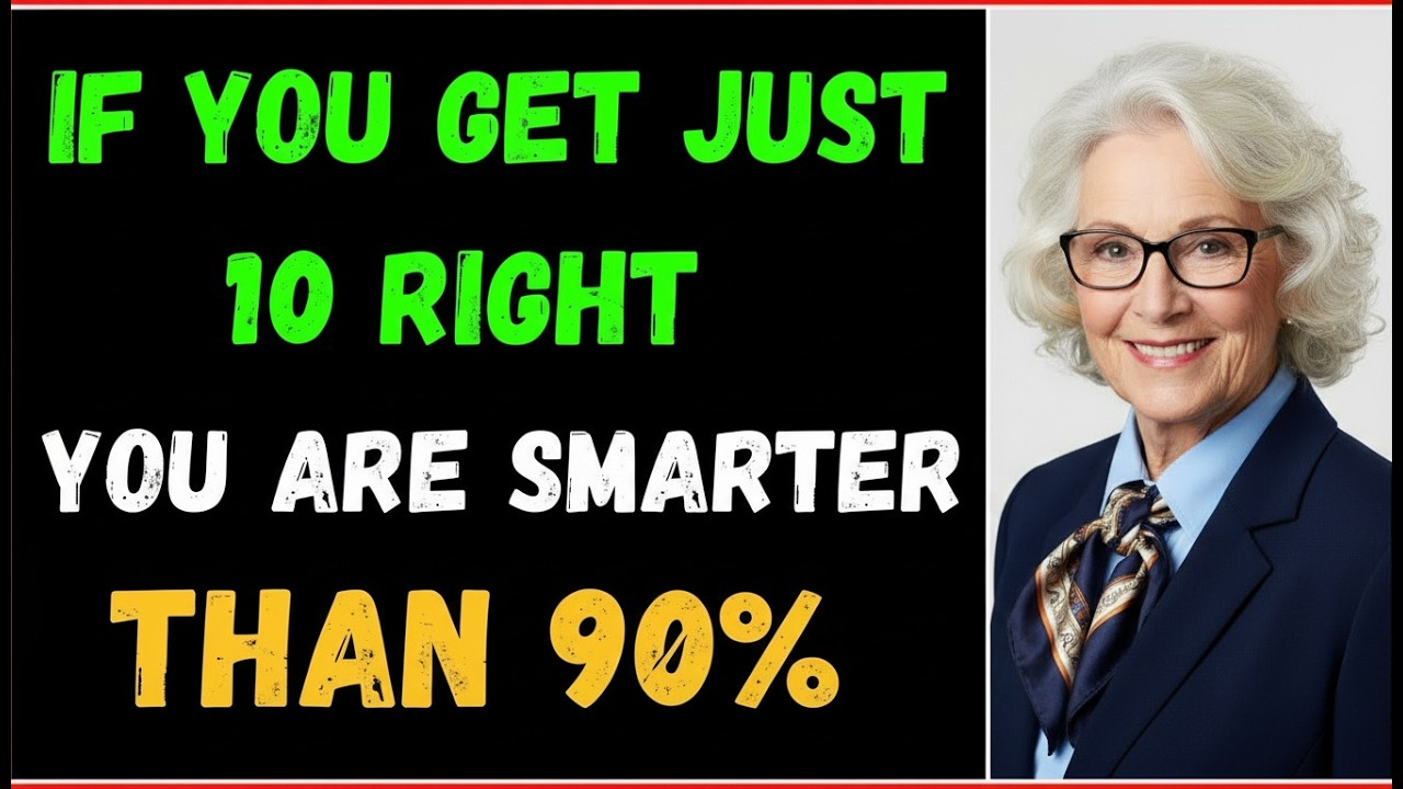 IF YOU GET JUST 10 RIGHT YOU ARE SMARTER THAN 90%!