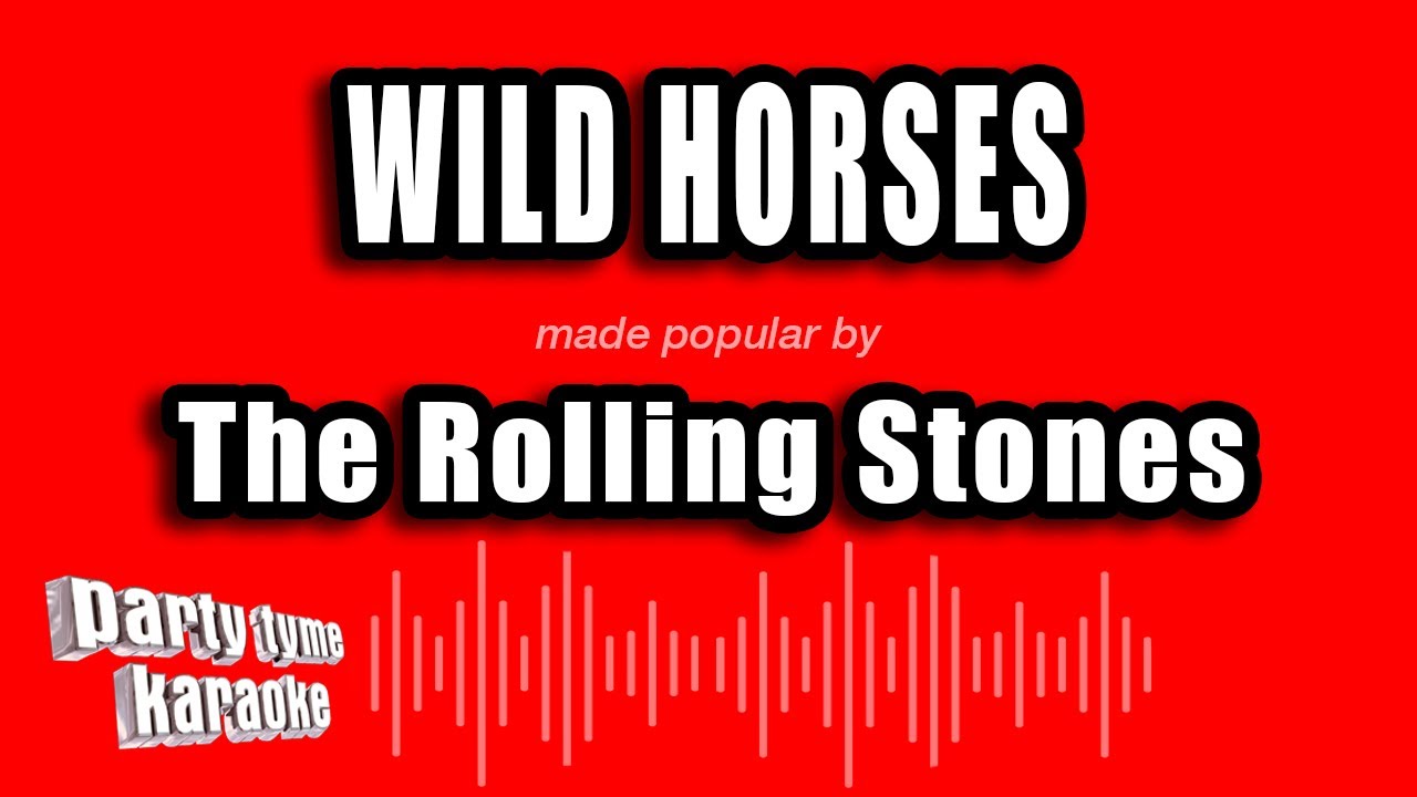 The Rolling Stones - Wild Horses (Karaoke Version)