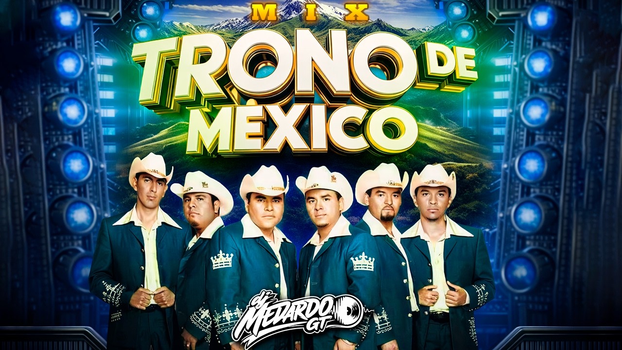 EL_TRONO_DE_MEXICO_MIX -  DJ_MEDARDO_GT