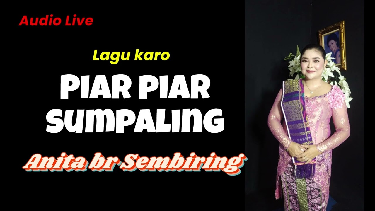 ANITA Br SEMBIRING  - PIAR-PIAR SUMPALING (audio live)