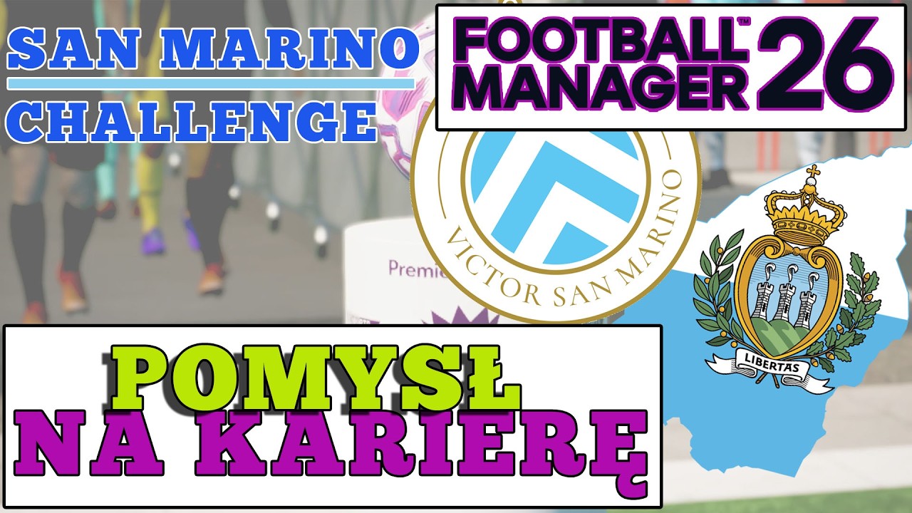 Trudne się wylosowało: San Marino Challenge. - Pomysł na karierę w Football Managerze 2026.