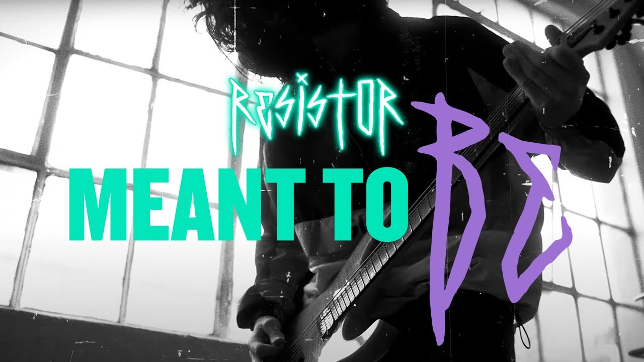 RESISTOR - MEANT TO BE (OFFICIAL MUSIC VIDEO)