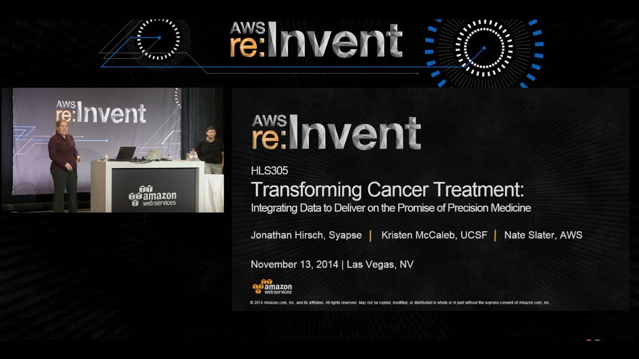 AWS re:Invent 2014 | (HLS305) Transforming Cancer Treatment: Data & Promise of Precision Medicine