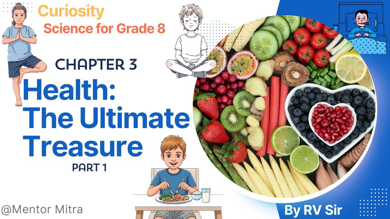 Chapter -3 | Health: The Ultimate Treasure | NCERT Class -8th Science Curiosity Part 1 Free Tuition