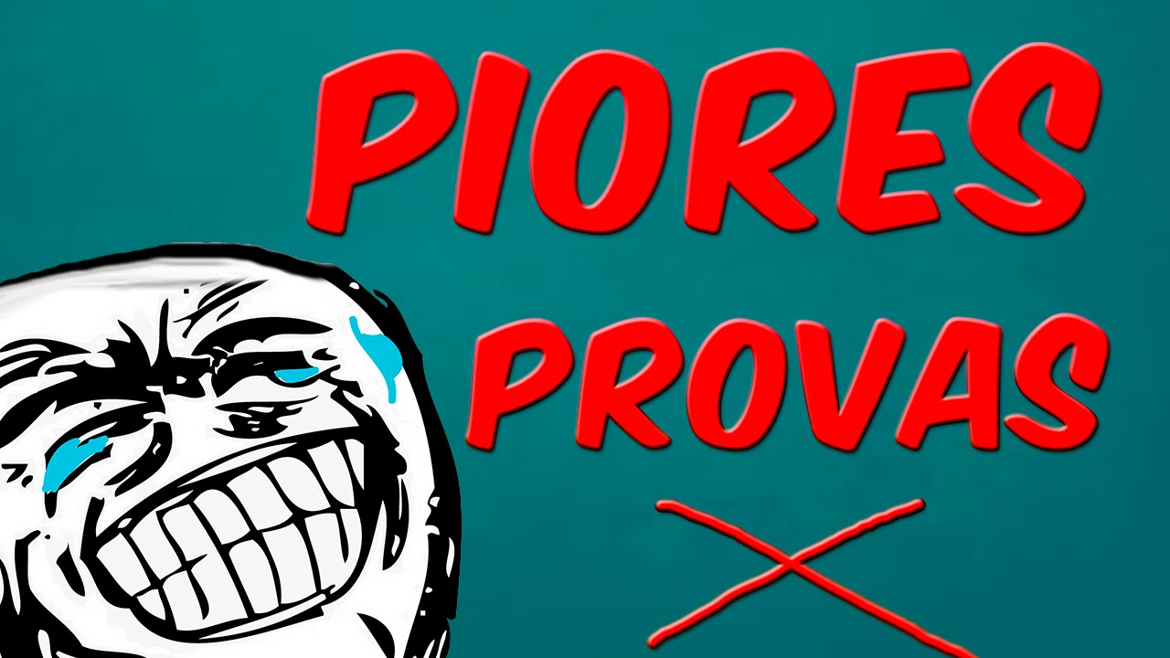 As Piores Provas Do Mundo #8