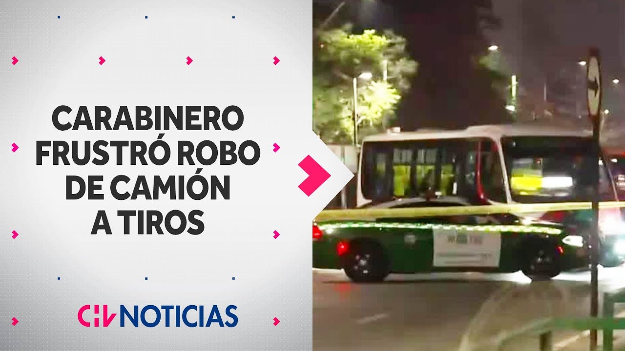 Carabinero de franco FRUSTRÓ A TIROS robo de un camión en Cerrillos: Asaltante quedó en riesgo vital