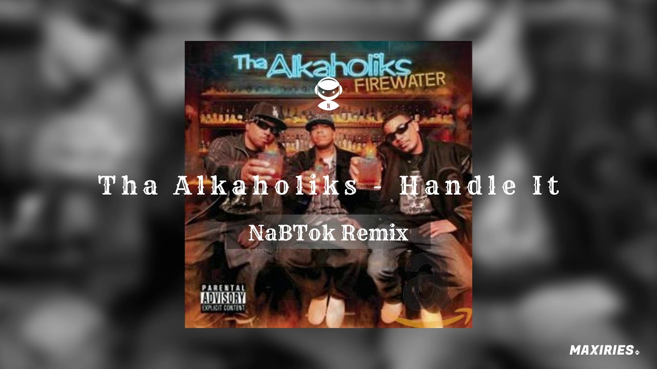 Tha Alkaholiks - Handle It (NaBTok Remix)