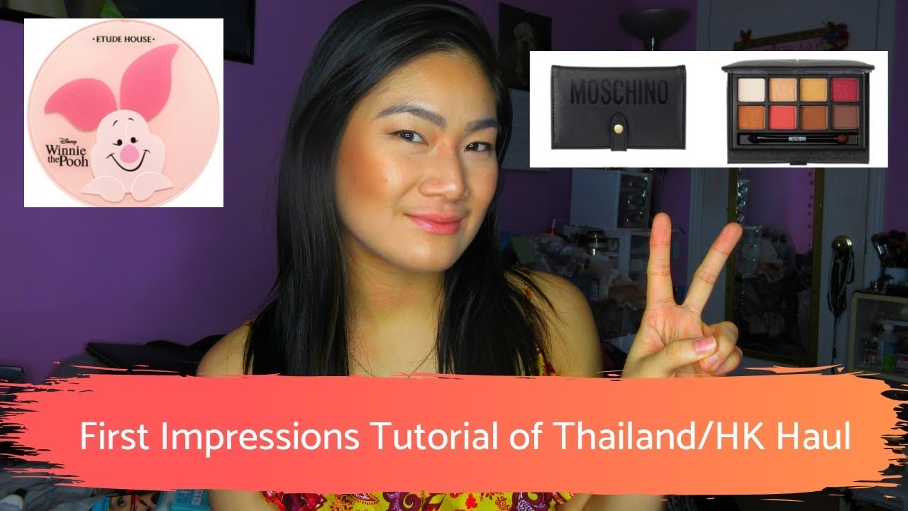 TUTORIAL: First Impressions of my Thailand and Hong Kong Haul