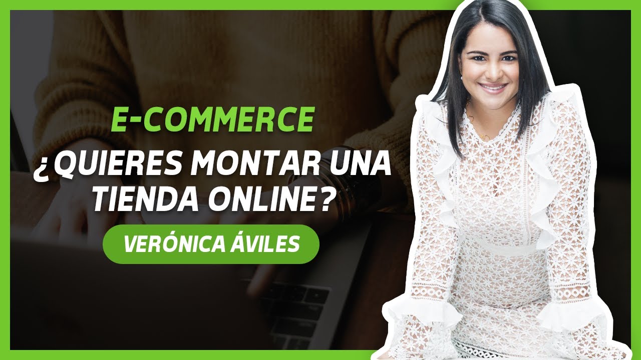 ¿Quieres montar una tienda online? | Entrevista a Verónica Avilés | E-COMMERCE