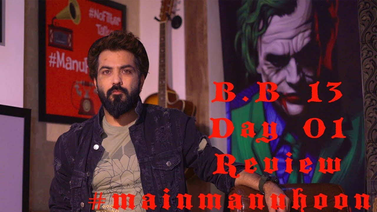 biggboss 13 Daily dose review day 01  #mainmanuhoon