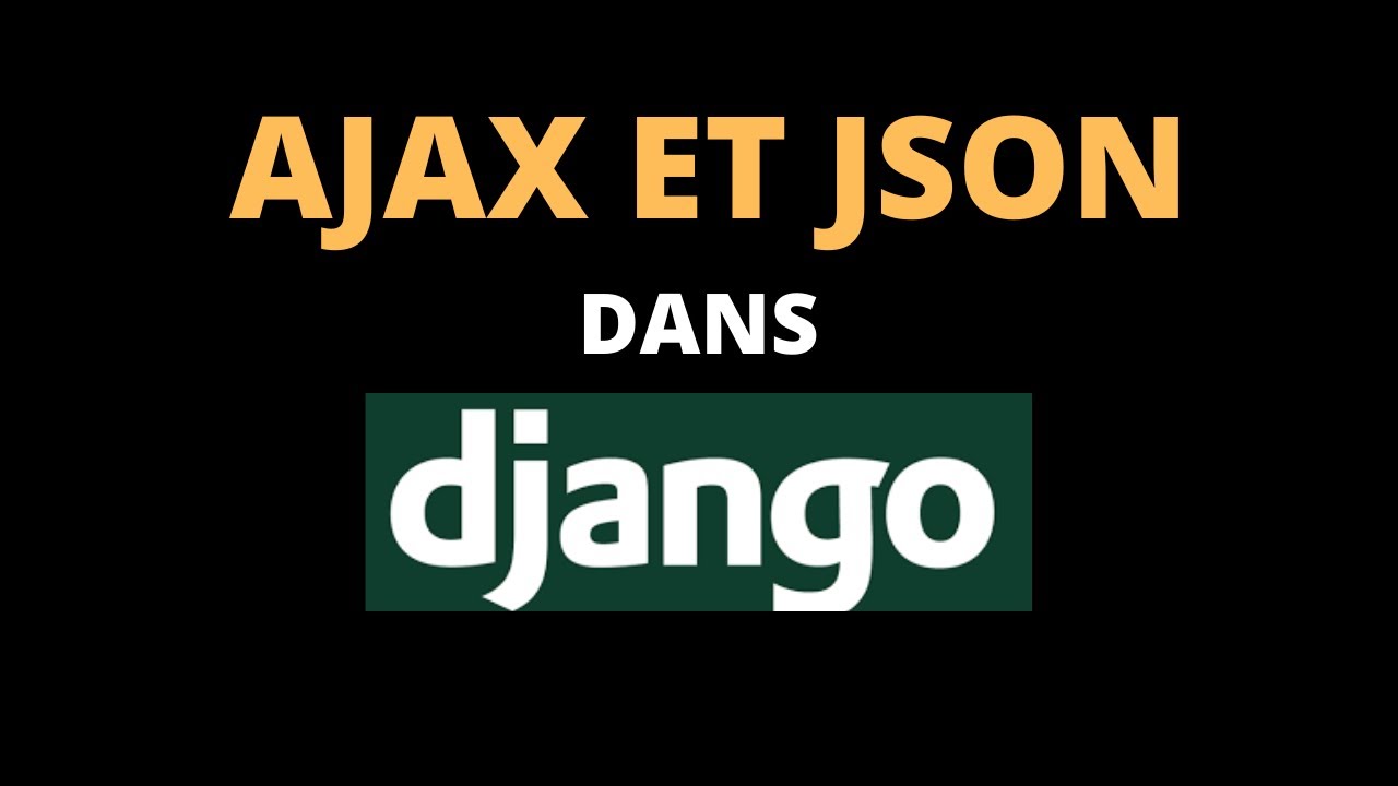 Ajax et Json dans django