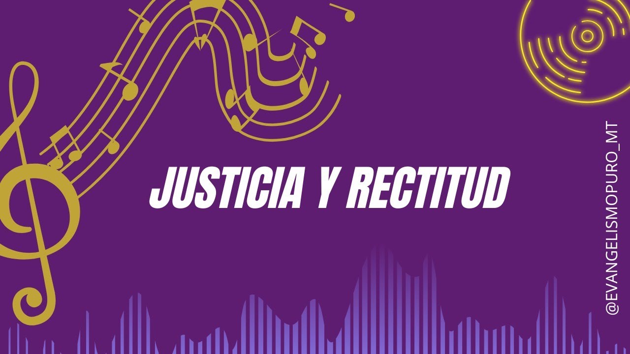 JUSTICIA Y RECTITUD l Música Cristiana