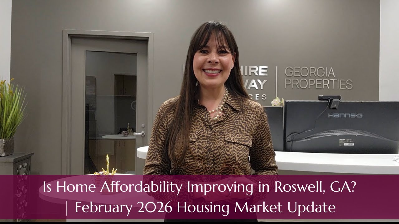 Is Home Affordability Improving in Roswell, GA? | February 2026 Housing Market Update