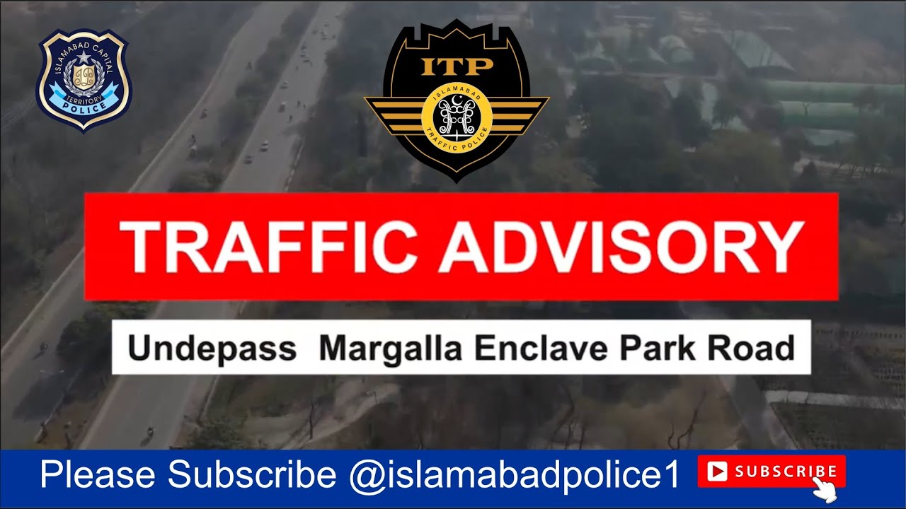 Traffic Plan for Margallah Enclave Park Road Underpass | Islamabad Traffic Police 