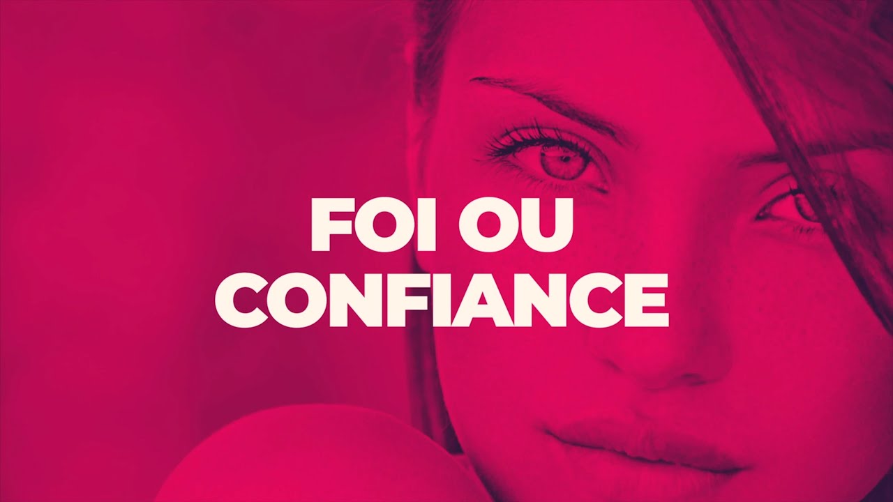 Foi ou Confiance - Energies de la Foi en Dieu