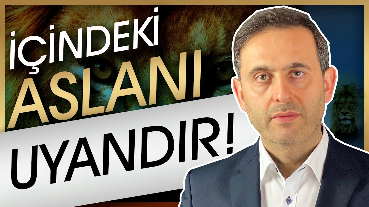 İÇİNDEKİ ASLANI UYANDIRMANIN SIRRI (%100 GÜÇ için bu Aslan Hikayesini izle!)