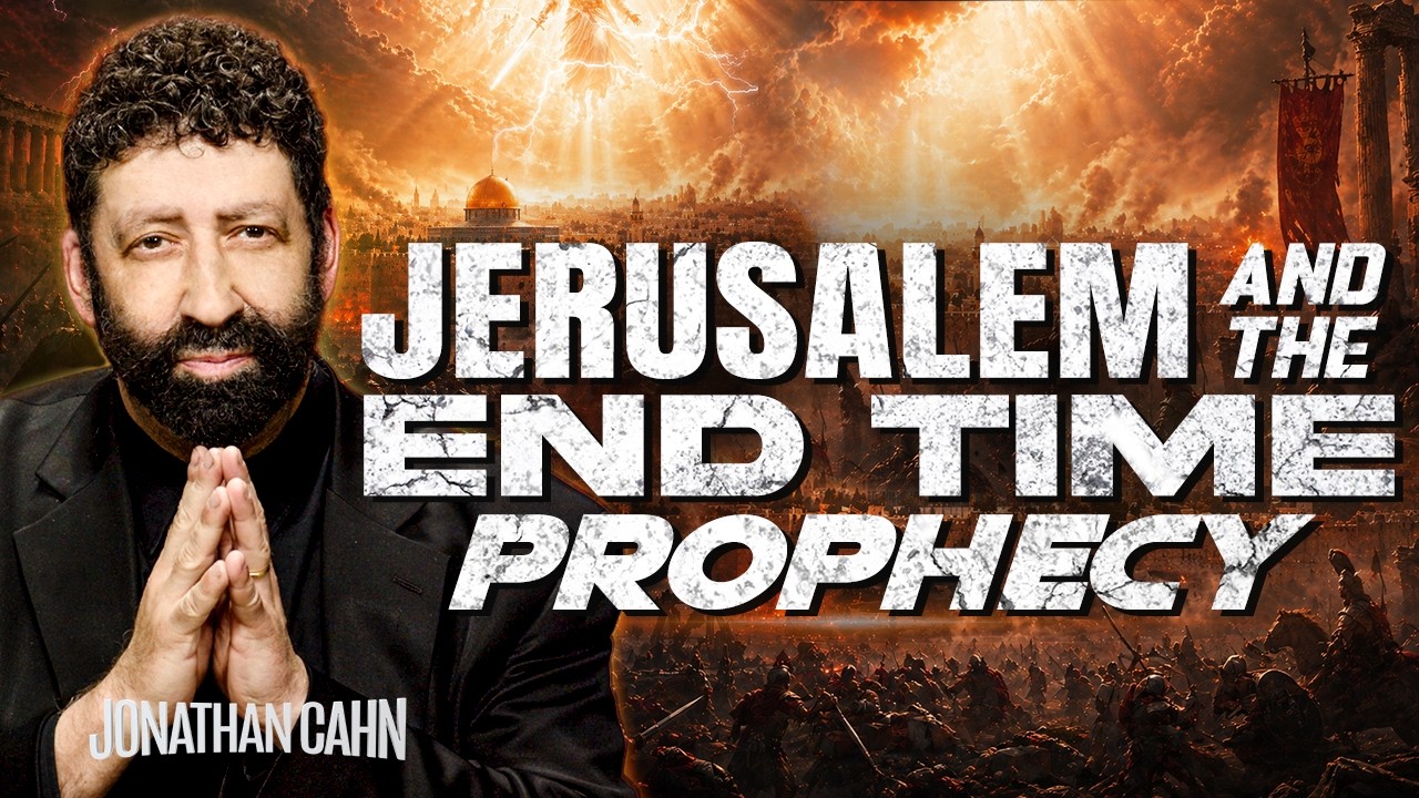 Jerusalem And End Time Prophecy | Jonathan Cahn Sermon
