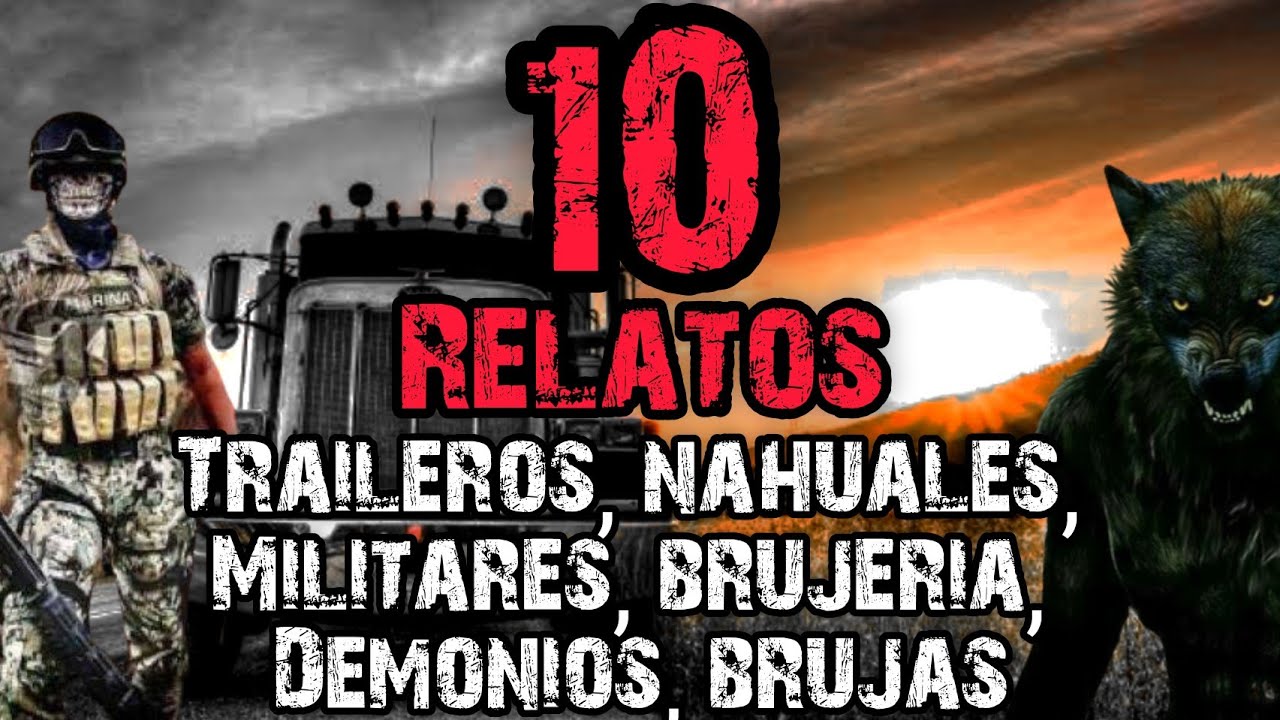 EL MEJOR MEGARECOPILADO DE SOLDADOS, TRAILEROS, BRUJERÍA, NAHUALES, BRUJAS Y MÁS