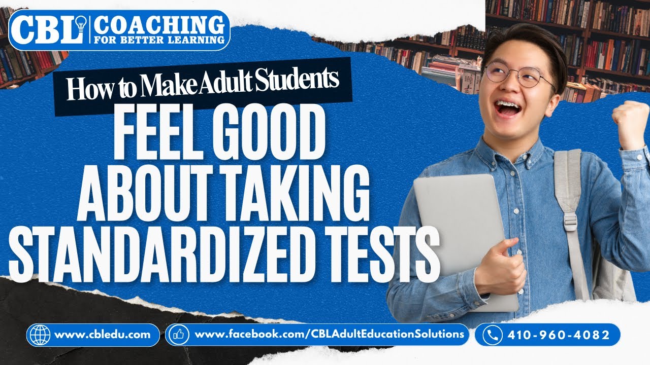 How to Make Adult Students Feel Good About Taking Standardized Tests